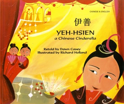 Yeh-Hsien a Chinese Cinderella in Chinese and English, Dawn Casey - Paperback - 9781846111280