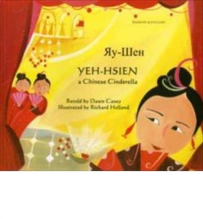 Yeh-Hsien a Chinese Cinderella in Russian and English, Dawn Casey - Paperback - 9781846111426