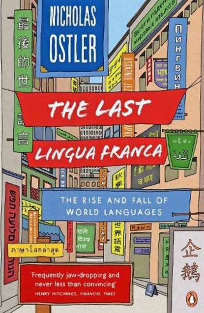 The Last Lingua Franca, Nicholas Ostler - Paperback - 9781846142161