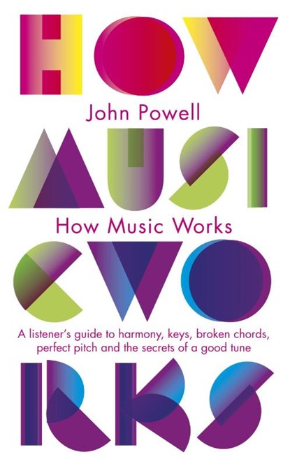 How Music Works, John Powell - Paperback - 9781846143151