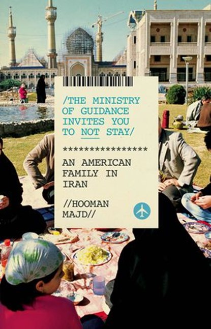 The Ministry of Guidance Invites You to Not Stay, Hooman Majd - Ebook - 9781846144912