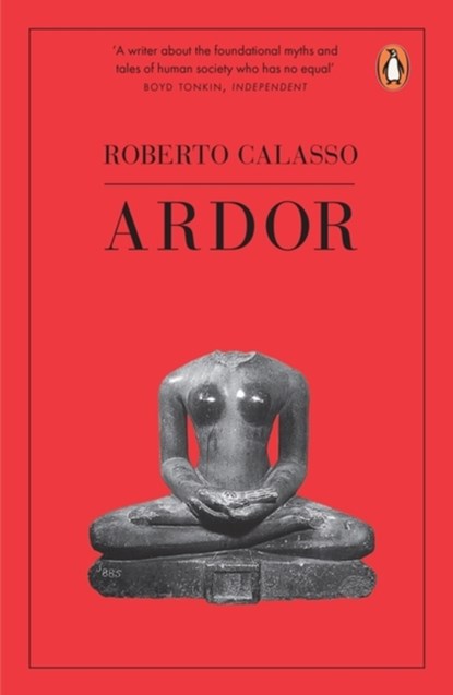 Ardor, Roberto Calasso - Paperback - 9781846145070