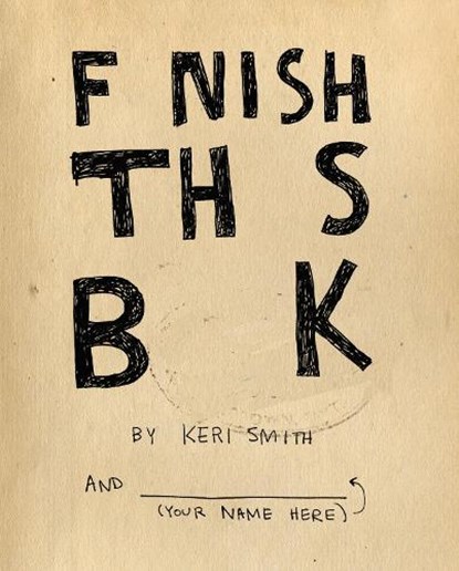 Finish This Book, Keri Smith - Paperback - 9781846145209