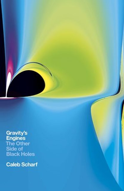 Gravity's Engines, Caleb Scharf - Ebook - 9781846145346