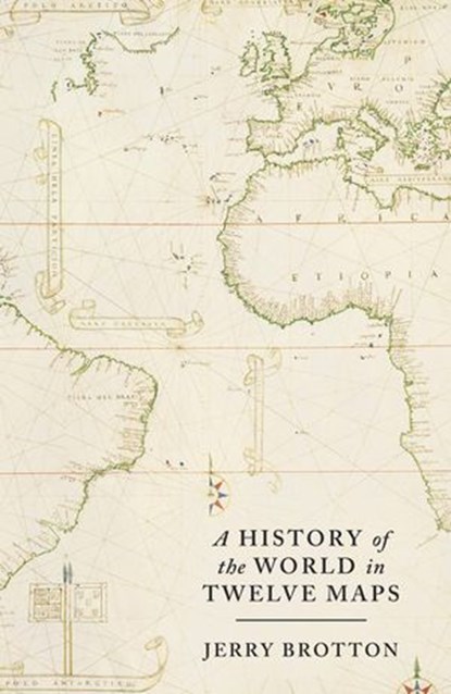 A History of the World in Twelve Maps, Jerry Brotton - Ebook - 9781846145704