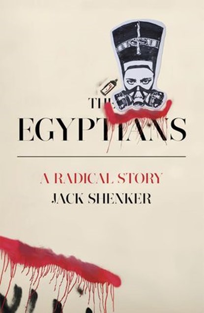 The Egyptians, Jack Shenker - Ebook - 9781846146336
