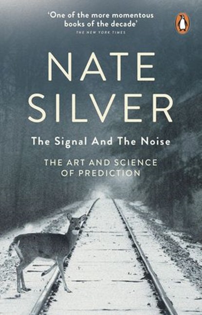 The Signal and the Noise, Nate Silver - Ebook - 9781846147531