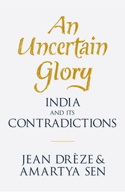 An Uncertain Glory, Jean Drèze ; Amartya Sen - Ebook - 9781846147623