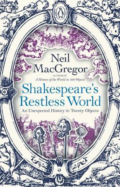 Shakespeare's Restless World, Neil MacGregor - Paperback - 9781846148309