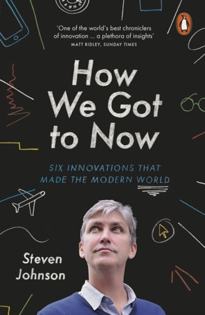 How We Got to Now, Steven Johnson - Paperback - 9781846148552