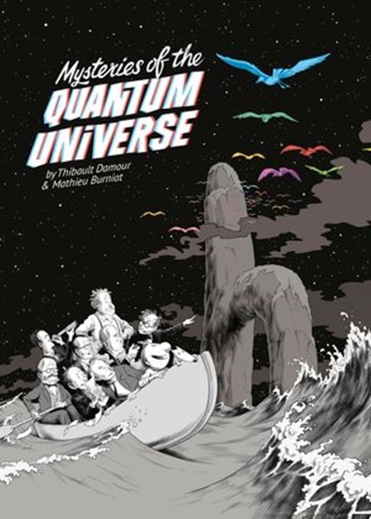 Mysteries of the Quantum Universe, Thibault Damour ; Mathieu Burniat - Ebook - 9781846149306