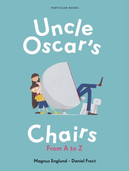 Uncle Oscar's Chairs, Magnus Englund ; Daniel Frost - Gebonden - 9781846149450