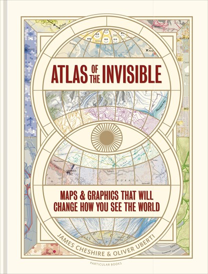 Atlas of the Invisible, CHESHIRE,  James ; Uberti, Oliver - Gebonden - 9781846149719