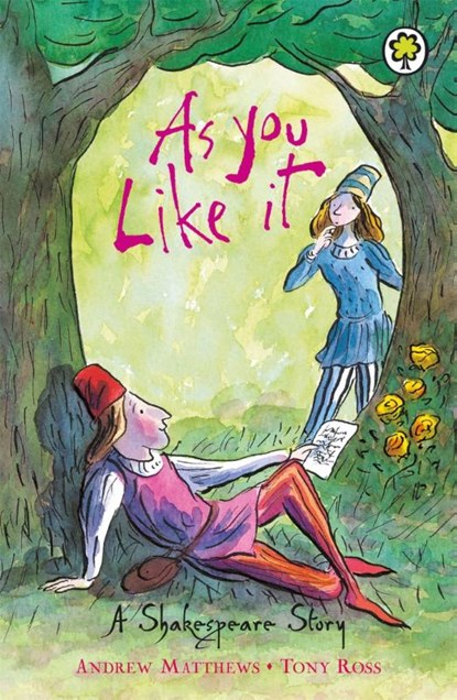 A Shakespeare Story: As You Like It, Andrew Matthews - Paperback - 9781846161872