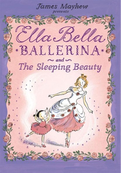 Ella Bella Ballerina and the Sleeping Beauty, James Mayhew - Paperback - 9781846162992