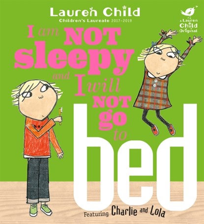 Charlie and Lola: I Am Not Sleepy and I Will Not Go to Bed, Lauren Child - Paperback - 9781846168840