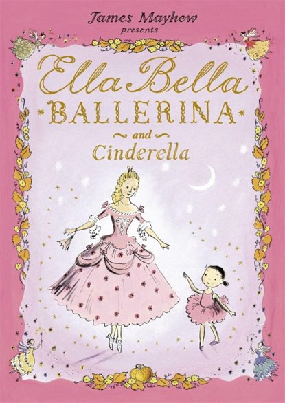 Ella Bella Ballerina and Cinderella, James Mayhew - Paperback - 9781846169274
