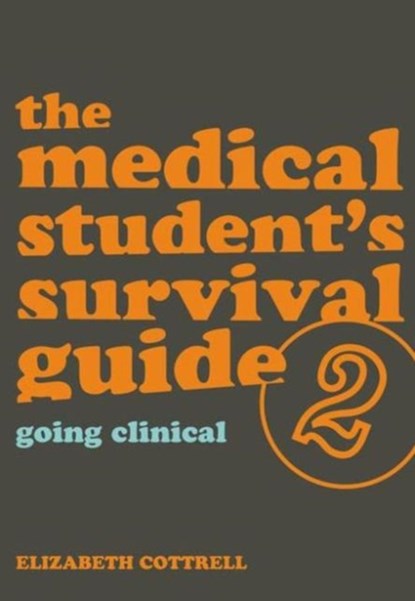 The Medical Student's Survival Guide, Elizabeth (Wolstanton Med Cent) Cottrell ; David Mitchell - Paperback - 9781846192135