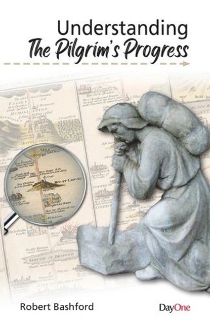Understanding the Pilgrims Progress, Robert Bashford - Paperback - 9781846257643