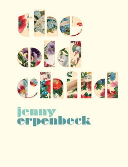 Old Child, Jenny Erpenbeck - Gebonden - 9781846270567