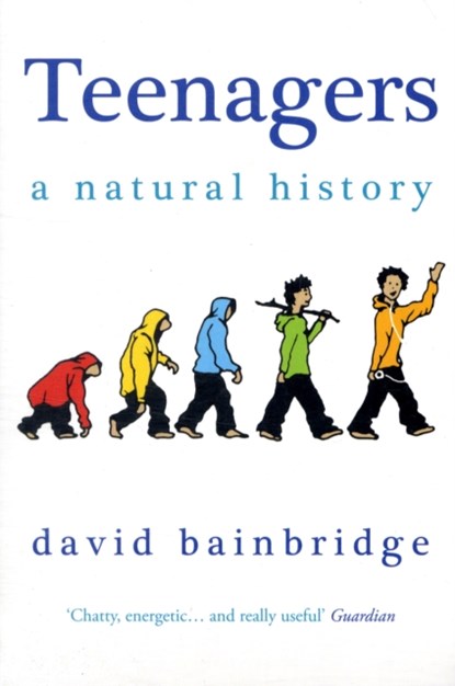 Teenagers: A Natural History, David Bainbridge - Paperback - 9781846271229
