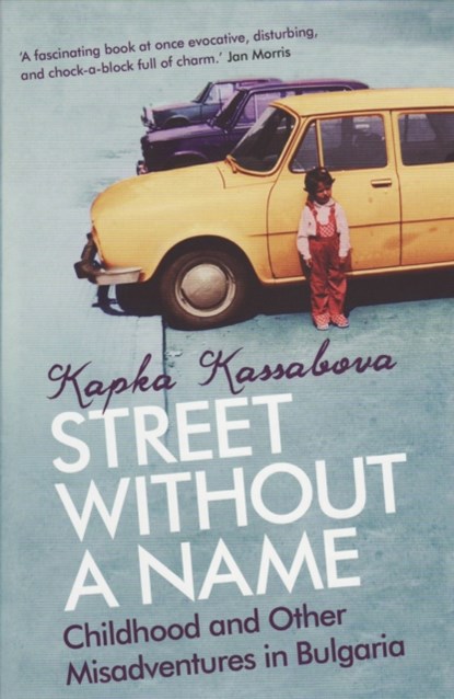 Street Without A Name, Kapka Kassabova - Paperback - 9781846271243