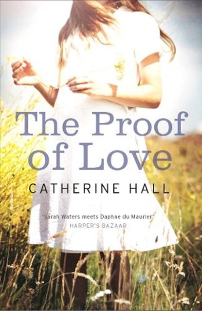 The Proof of Love, Catherine Hall - Paperback - 9781846273001