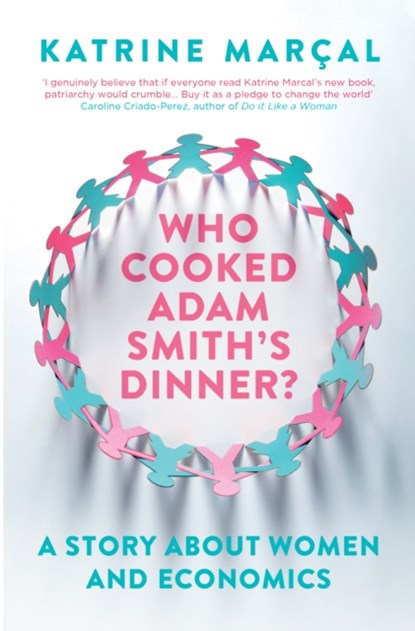 Who Cooked Adam Smith's Dinner?, Katrine (Y) Marcal - Paperback - 9781846275661