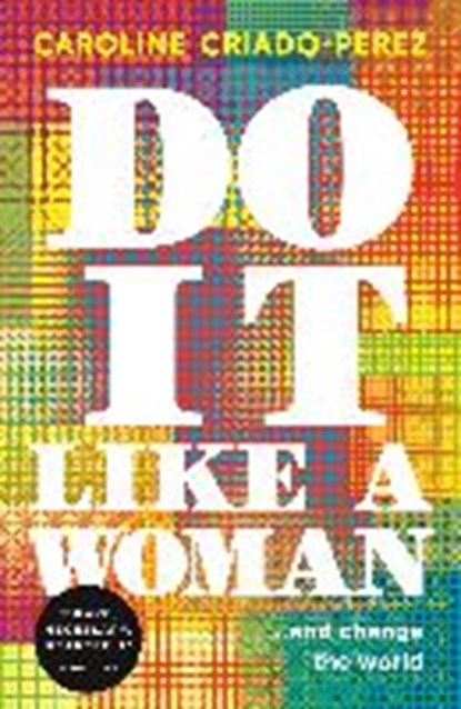 Do It Like a Woman, CRIADO-PEREZ,  Caroline (Y) - Paperback - 9781846275814