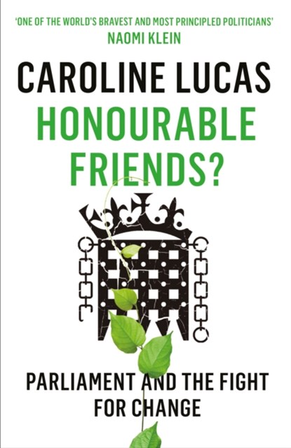 Honourable Friends?, Caroline (Y) Lucas - Paperback - 9781846275951