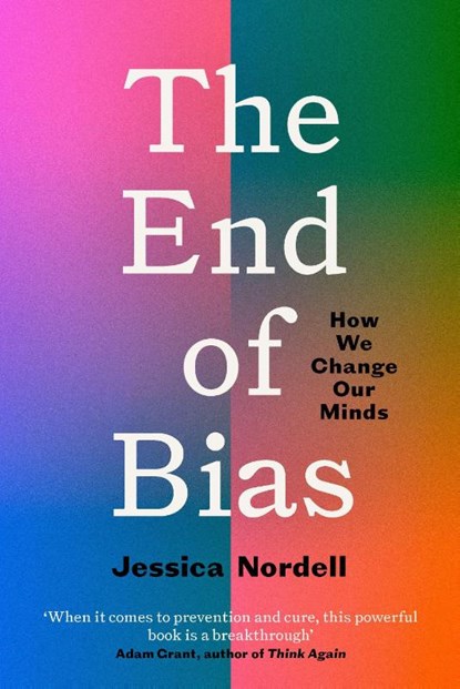 The End of Bias, Jessica Nordell - Paperback - 9781846276781
