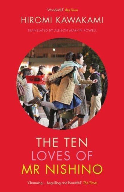 The Ten Loves of Mr Nishino, Hiromi (Y) Kawakami - Paperback - 9781846277016