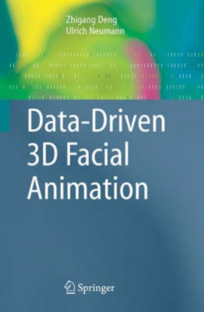Data-Driven 3D Facial Animation, Zhigang Deng ; Ulrich Neumann - Paperback - 9781846289064