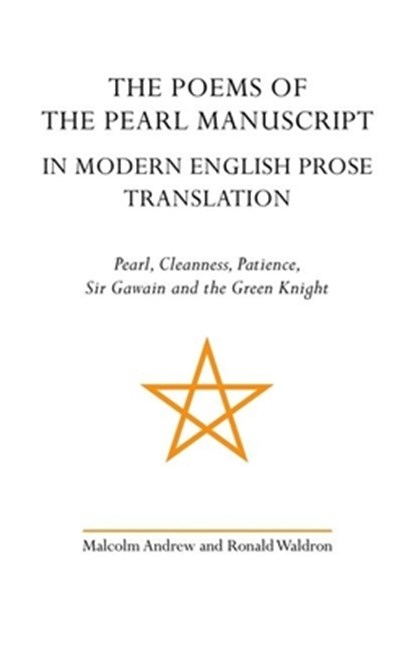 The Poems of the Pearl Manuscript in Modern English Prose Translation, Malcolm Andrew ; Ronald Waldron - Paperback - 9781846319495