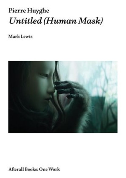 Pierre Huyghe, Mark Lewis - Ebook - 9781846382154