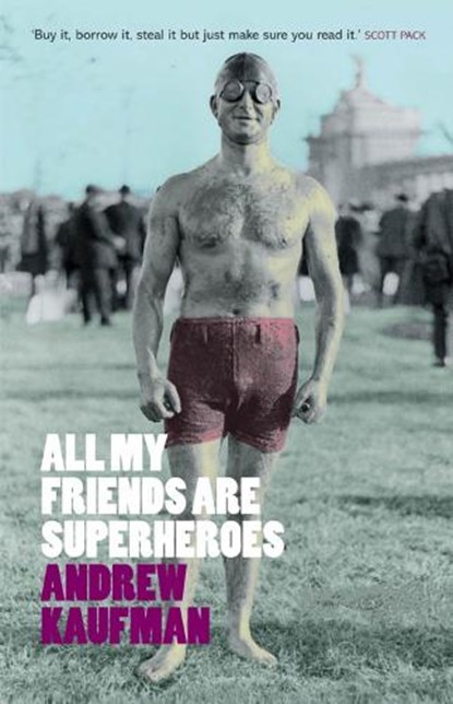 All My Friends are Superheroes, Andrew Kaufman - Paperback - 9781846590009