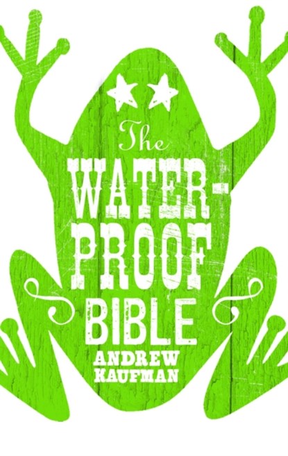 The Waterproof Bible, Andrew Kaufman - Paperback - 9781846590863