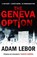 The Geneva Option, Adam Lebor - Paperback - 9781846591556