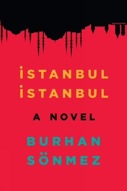 Istanbul, Istanbul, Burhan Sonmez - Paperback - 9781846592058