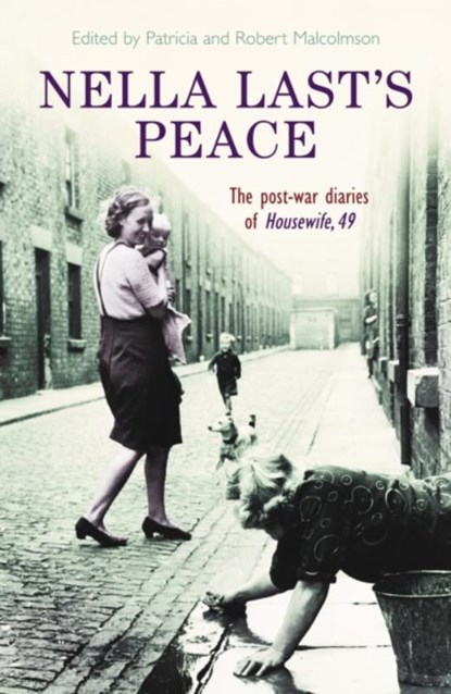 Nella Last's Peace, Patricia Malcolmson ; Robert Malcolmson - Paperback - 9781846680748