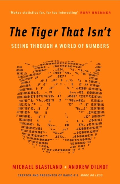 The Tiger That Isn't, Andrew Dilnot ; Michael Blastland - Paperback - 9781846681110