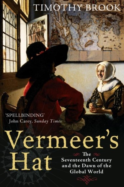 Vermeer's Hat, Timothy Brook - Paperback - 9781846681202