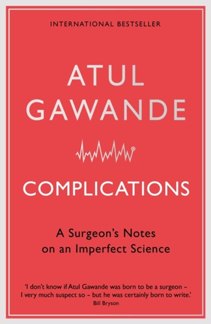 Complications, Atul Gawande - Paperback - 9781846681325
