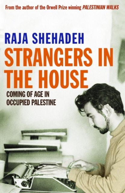 Strangers in the House, Raja Shehadeh - Paperback - 9781846682506
