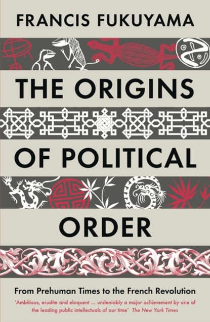 The Origins of Political Order, Francis Fukuyama - Paperback - 9781846682575