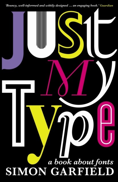 Just My Type, Simon Garfield - Paperback - 9781846683022