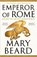Emperor of Rome, Professor Mary Beard - Paperback - 9781846683794