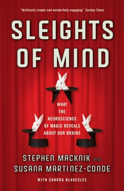 Sleights of Mind, Susana Martinez-Conde ; Stephen Macknik ; Sandra Blakeslee - Paperback - 9781846683909