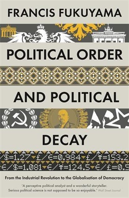 Political Order and Political Decay, Francis Fukuyama - Paperback - 9781846684371