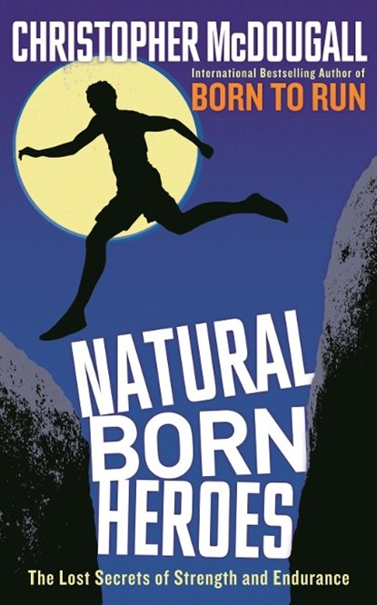 Natural Born Heroes, Christopher McDougall - Paperback - 9781846684579